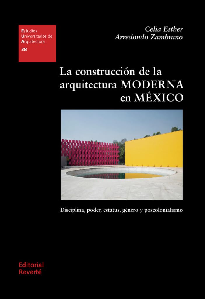 CONSTRUCCION DE LA ARQUITECTURA MODERNA EN MÉXICO, LA