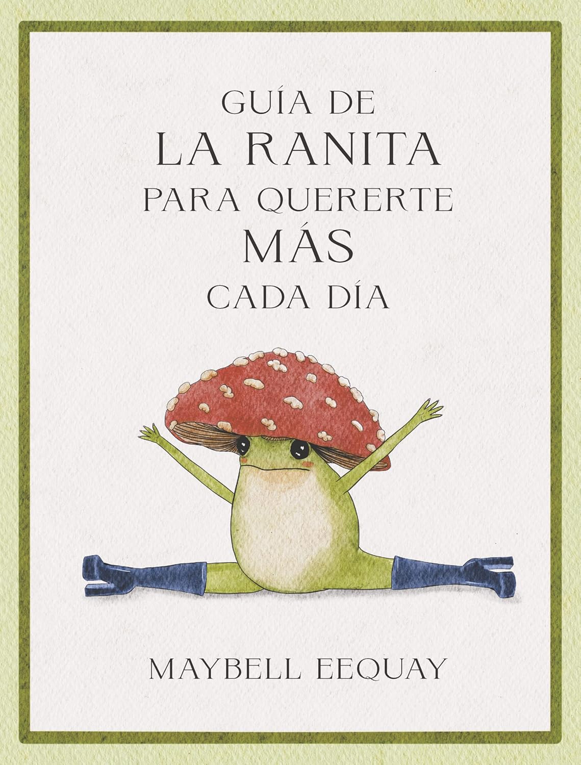 GUIA DE LA RANITA PARA QUERERTE MÁS CADA DÍA