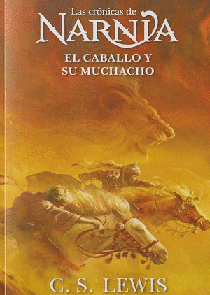 EL CABALLO Y SU MUCHACHO LAS CRONICAS DE NARNIA 3