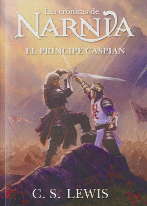 EL PRINCIPE CASPIAN LAS CRONICAS DE NARNIA 4