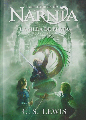 LA SILLA DE PLATA LAS CRONICAS DE NARNIA 6