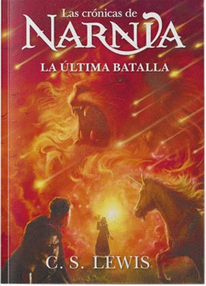 LA ULTIMA BATALLA LAS CRONICAS DE NARNIA 7