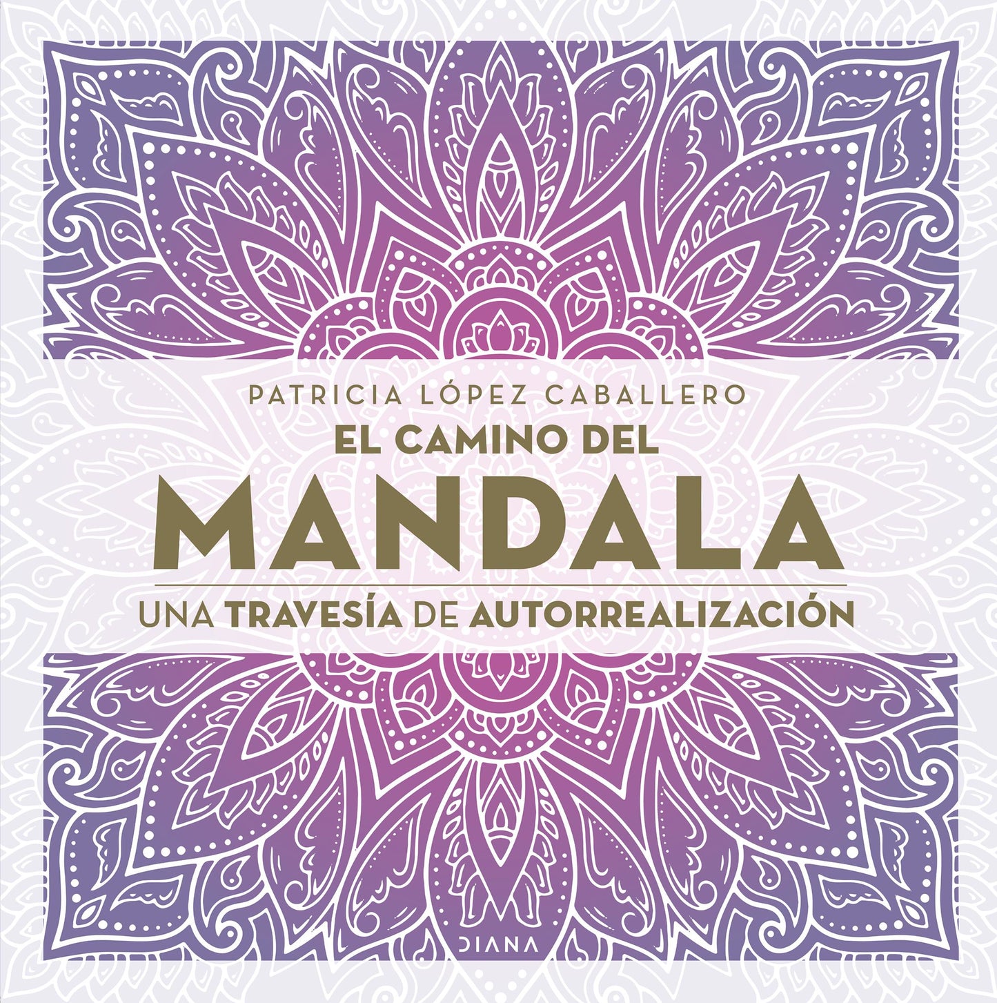 El camino del mándala Una travesía de autorrealización