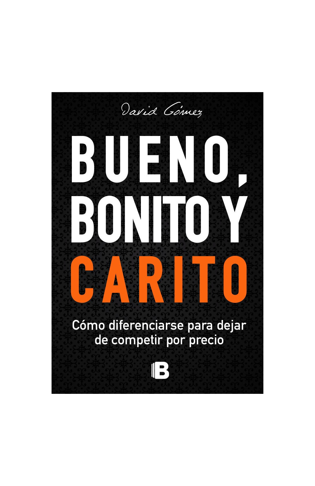 Bueno bonito y carito