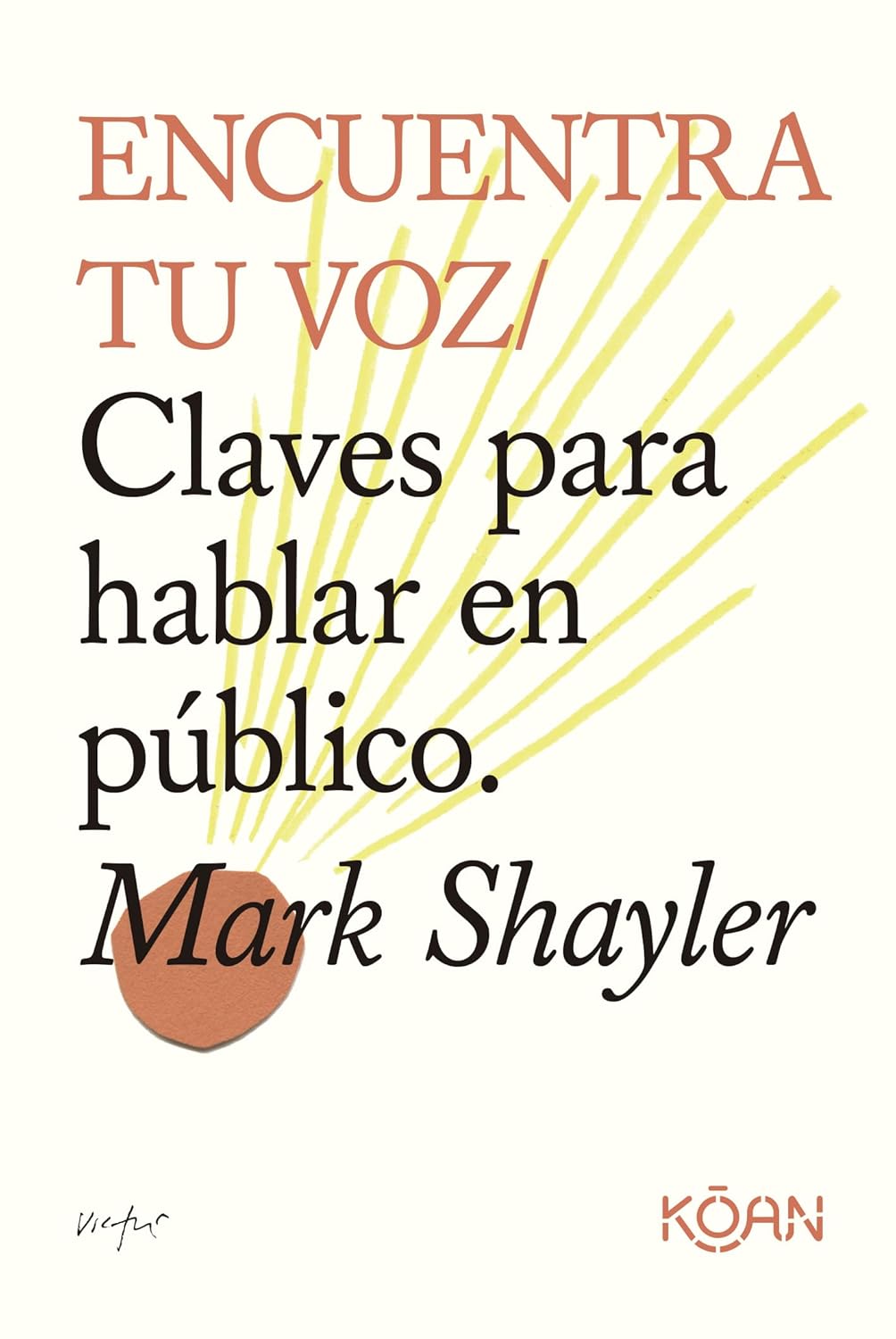 ENCUENTRA TU VOZ CLAVES PARA HABLAR EN PUBLICO