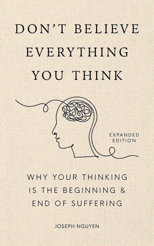 DONT BELIEVE EVERY THING YOU THINK