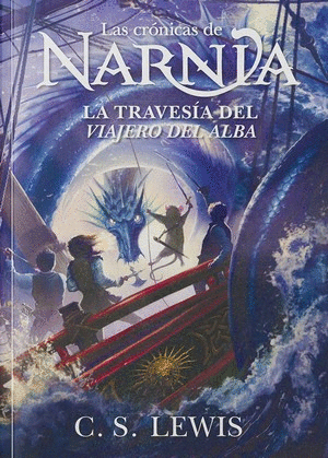 LA TRAVESIA DEL VIAJERO DEL ALBA LAS CRONICAS DE NARNIA 5