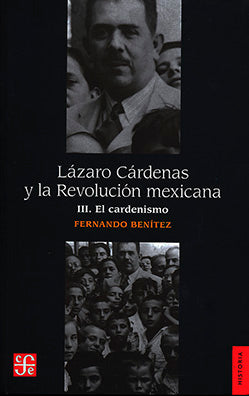 Lázaro Cárdenas y la Revolución mexicana 3 El cardenismo
