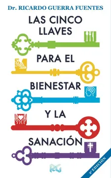 Las Cinco Llaves para El Bienestar y La Sanación
