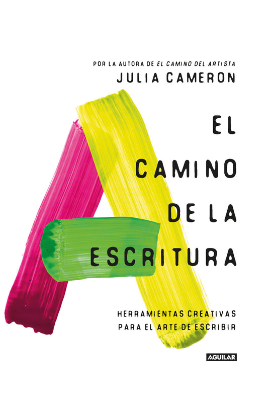El camino de la escritura Herramientas creativas para el arte de escribir