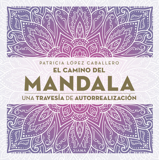 El camino del mándala Una travesía de autorrealización