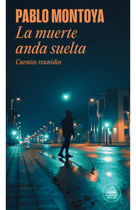 La muerte anda suelta Cuentos reunidos