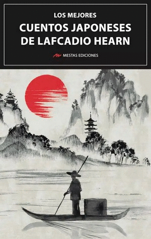 LOS MEJORES CUENTOS JAPONESE DE LAFCADIO