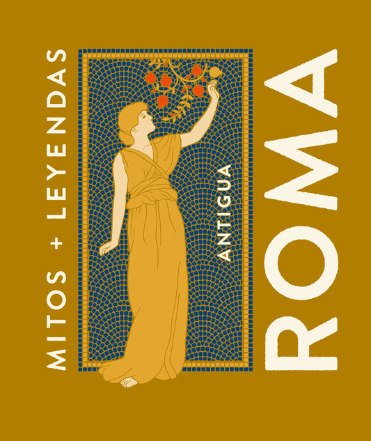 MITOS Y LEYENDAS DE LA ROMA ANTIGUA