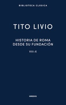 HISTORIA DE ROMA DESDE SU FUNDACION VIII X
