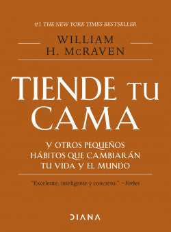 Tiende tu cama y otros pequeños hábitos que cambiarán tu vida y el mundo