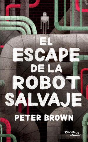 ESCAPE DE LA ROBOT SALVAJE