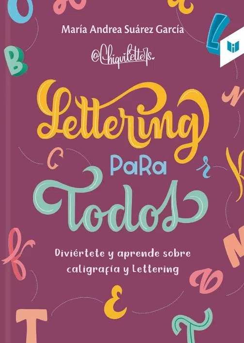 Lettering para todos Diviértete y aprende sobre caligrafía y lettering