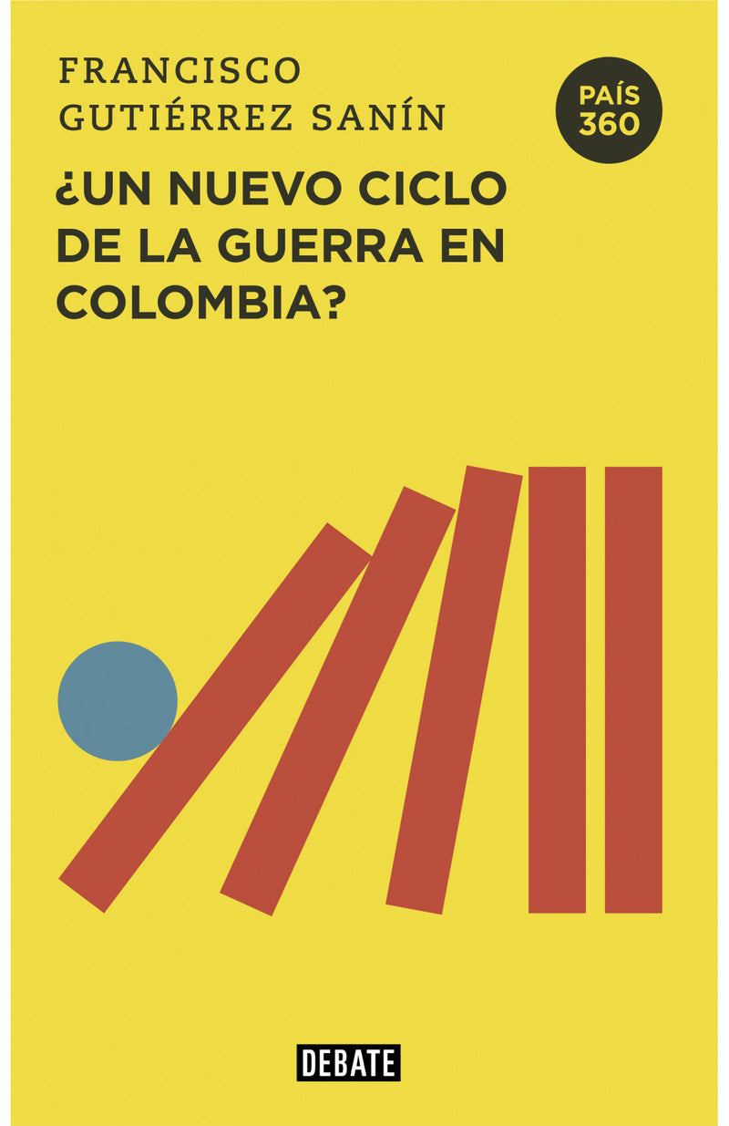 Un nuevo ciclo de la guerra en Colombia País 360