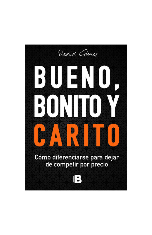 Bueno bonito y carito