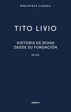 HISTORIA DE ROMA DESDE SU FUNDACION IV VII