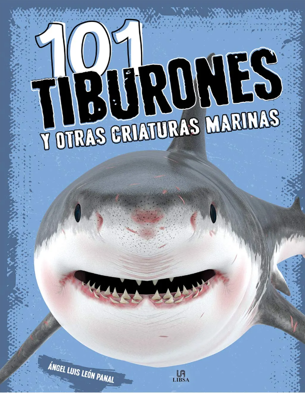 101 TIBURONES Y OTRAS CRIATURAS MARINAS