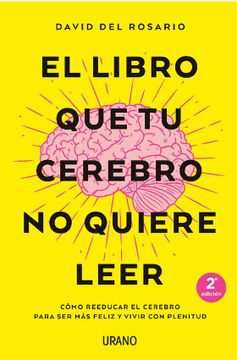 El Libro que tu Cerebro no Quiere Leer