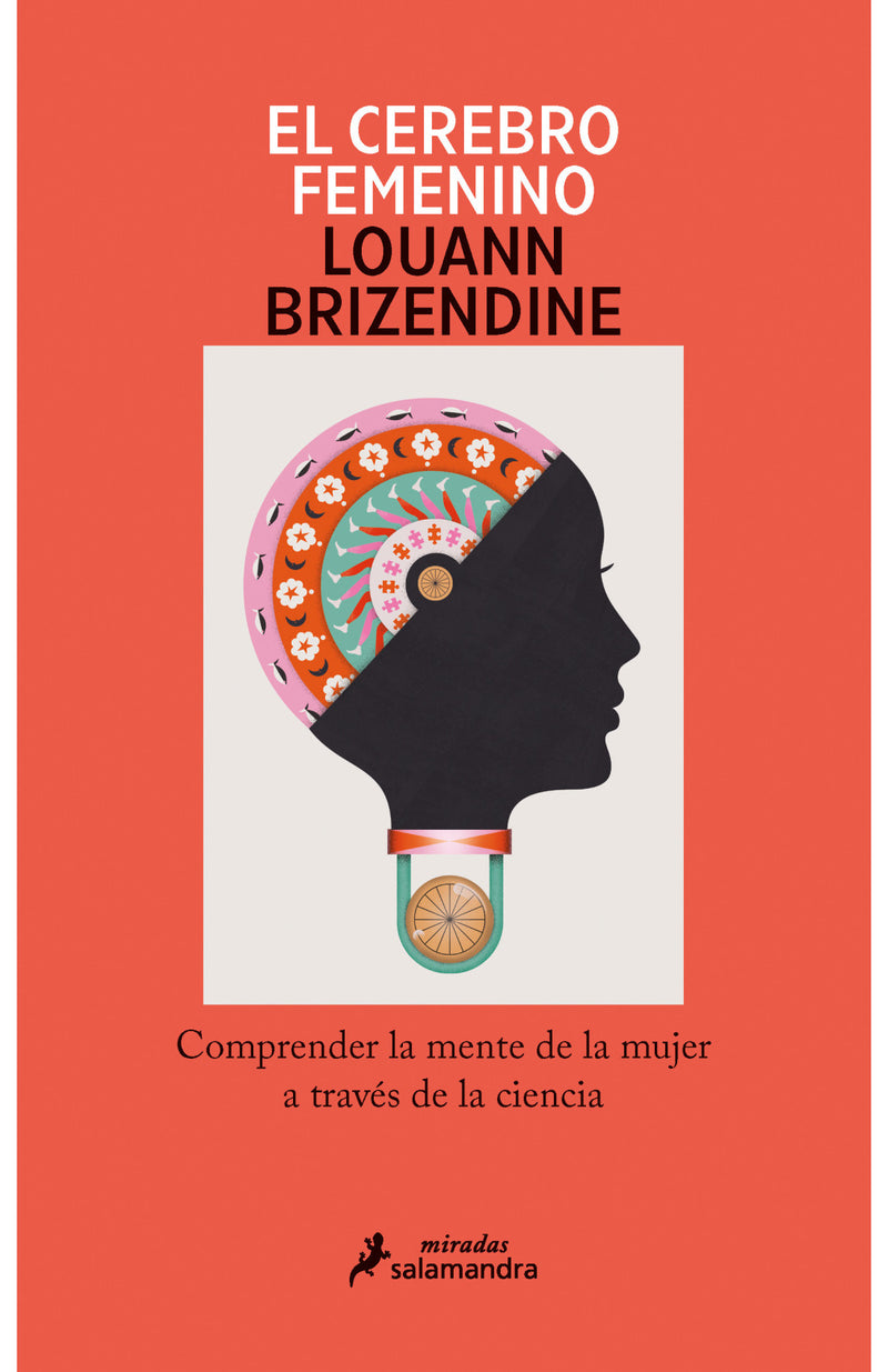 El cerebro femenino Comprender la mente de la mujer a través de la ciencia