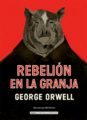 Rebelión en la granja Ilustrado por Riki Blanco