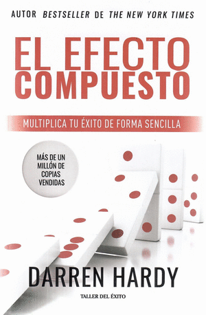 El Efecto Compuesto Multiplicar El Éxito de Forma Sencilla