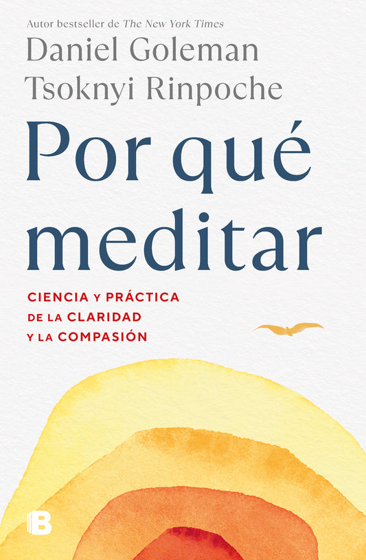 Por qué meditar Ciencia y práctica de la claridad y la compasión