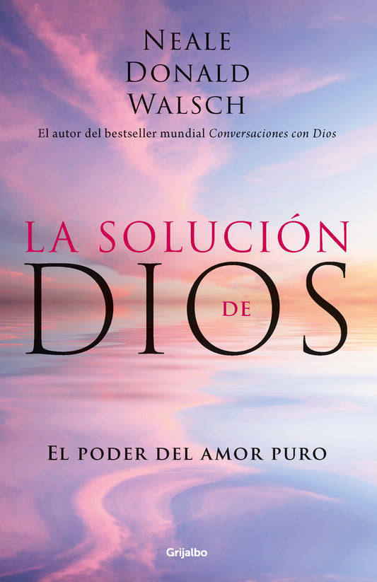 La solución de Dios El poder del Amor Puro