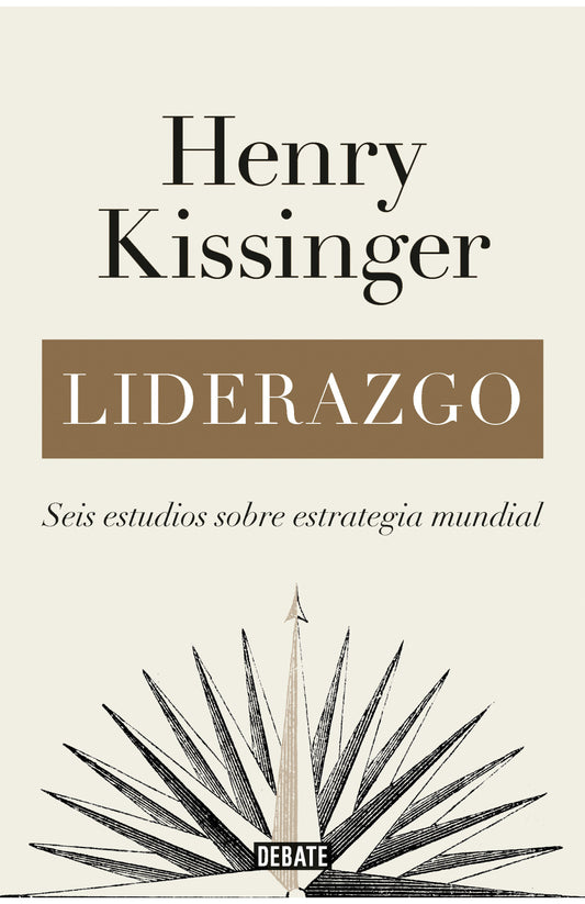 Liderazgo Seis estudios sobre estrategia mundial