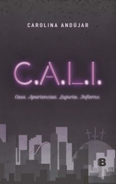 CALI Caos Apariencias Lujuria Infierno