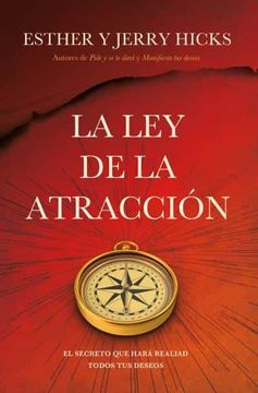 La ley de la Atracción: El Secreto que Hará Realidad Todos tus Deseos