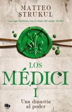 Una dinastía al poder Los Medici 1