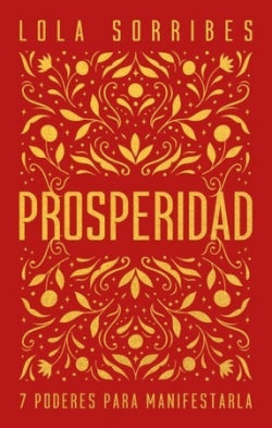 Prosperidad: 7 Claves Para Manifestarla