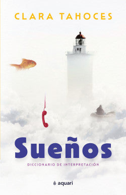 Sueños. Diccionario de interpretación